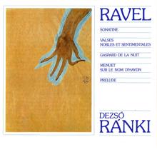 Dezső Ránki: Ravel: Sonatine / Valses Nobles Et Sentimentales / Gaspard De La Nuit