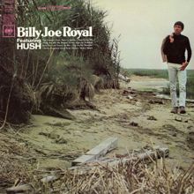 Billy Joe Royal: Billy Joe Royal Featuring "Hush"