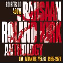 Rahsaan Roland Kirk: SPIRITS UP ABOVE: THE ATLANTIC YEARS