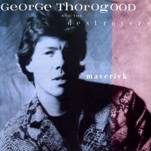 George Thorogood & The Destroyers: Maverick
