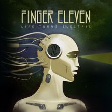 Finger Eleven: Life Turns Electric