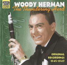 Woody Herman: Herman, Woody: The Thundering Herd (1945-1947)