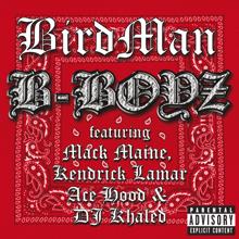 Birdman, Mack Maine, Kendrick Lamar, Ace Hood, DJ Khaled: B-Boyz