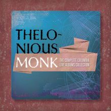 Thelonious Monk: The Complete Columbia Live Albums Collection