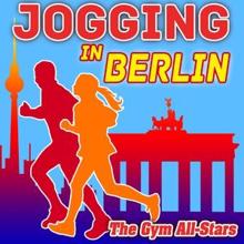 The Gym All-Stars: Jogging in Berlin (120 - 138 Bpm)