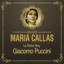 Maria Callas: La Divina Sing Giacomo Puccini