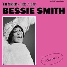 Bessie Smith: The Singles - 1923/1928, Vol. 7 (Digitally Remastered)