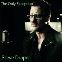 Steve Draper: The Only Exception