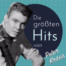 Peter Kraus: Die größten Hits von Peter Kraus