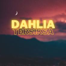 Dahlia: Tersiksa