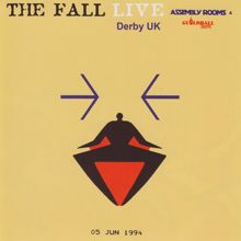 The Fall: Live At The Assembly Rooms, Derby 1994