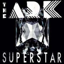 The Ark: Superstar