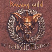 Running Wild: Running Wild - 20 Years In History