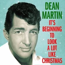 Dean Martin: It's Beginning To Look A Lot Like Christmas (Stereo)