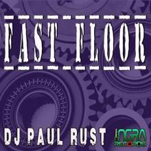 DJ Paul Rust: Fast Floor