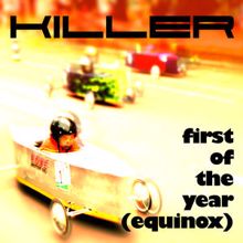 Killer: First of the Year (Equinox)