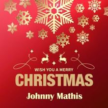 Johnny Mathis: Wish You a Merry Christmas