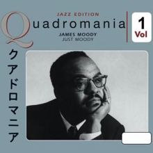 James Moody: Just Moody, Vol. 1