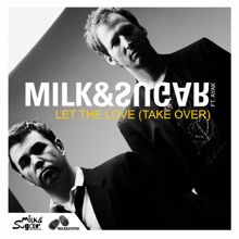 Milk & Sugar, Ayak: Let the Love (Take Over) (Milk & Sugar Disco Reloaded Dub Mix)