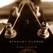 Stanley Clarke: The Bass-ic Collection