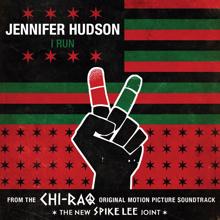 Jennifer Hudson: I Run (From "Chi-Raq" Soundtrack)