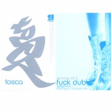 Tosca: F--k Dub remixes vol.3