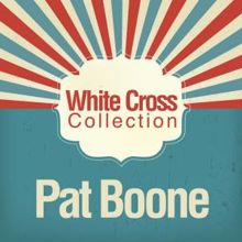 Pat Boone: White Cross Collection