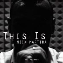 Nick Martira: This Is (Main Mix Club)