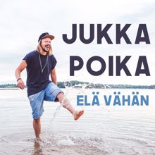 Jukka Poika: Elä vähän