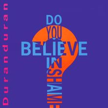 Duran Duran: Do You Believe in Shame?