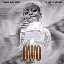 Vibezloaded: Owo (feat. Seyi Vibez)