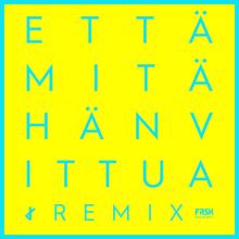 Sanni: Että mitähän vittua (Jaron & Istala remix)