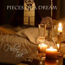 Pieces of a Dream: Pillow Talk