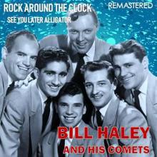 Bill Haley & His Comets: Rock Around the Clock / See You Later Alligator (Remastered)