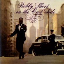 Bobby Short: Bobby Short On The East Side