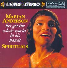 Marian Anderson: He's Got The Whole World In His Hands: Spirituals