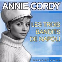 Annie Cordy: Les trois bandits de Napoli (Remastered)