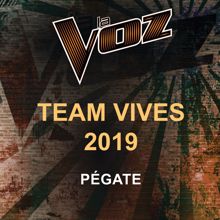 La Voz Team Vives 2019: Pégate (La Voz US)