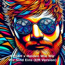 Elijah: Wir sind eins (EM-Version) (Wir sind einsEM-Version)