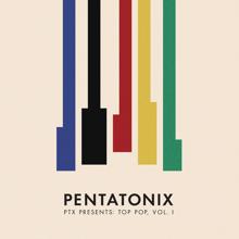 Pentatonix: PTX Presents: Top Pop, Vol. I