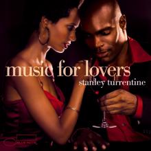 Stanley Turrentine: Music For Lovers