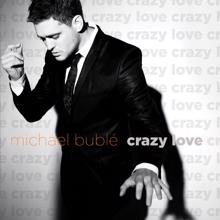 Michael Bublé: Crazy Love (Album Version)
