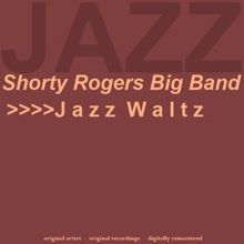 Shorty Rogers Big Band: Jazz Waltz