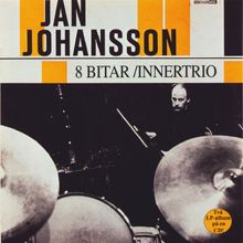 Jan Johansson: 8 Bitar / Innertrio