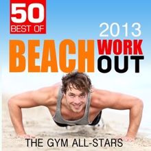 The Gym All-Stars: 50 Best of Beach Work Out 2013