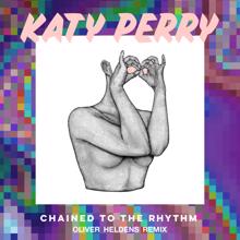 Katy Perry: Chained To The Rhythm (Oliver Heldens Remix)