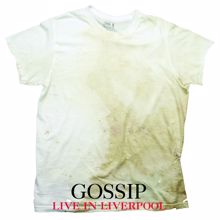Gossip: Live In Liverpool