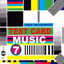 Various Artists: Test Card Music, Vol. 7