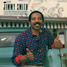 Jimmy Smith: Go For Whatcha Know