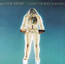 Weather Report: Weather Report "I sing the body electric"